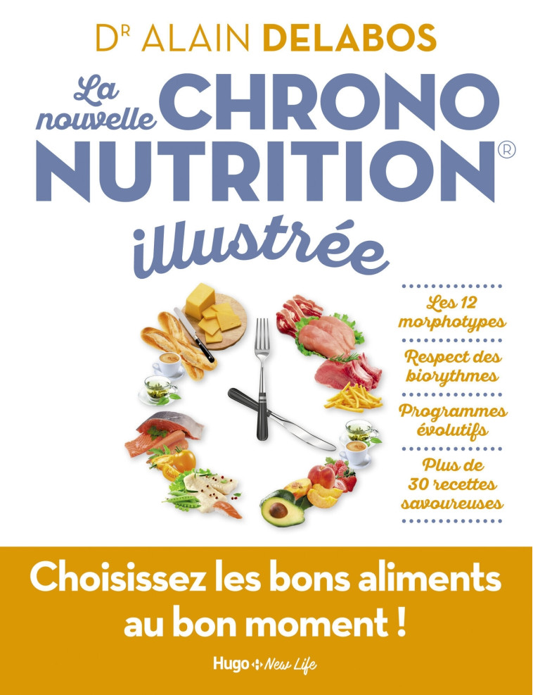La nouvelle chrononutrition illustrée - Alain Delabos, Laura Zuili - HUGO NEW LIFE