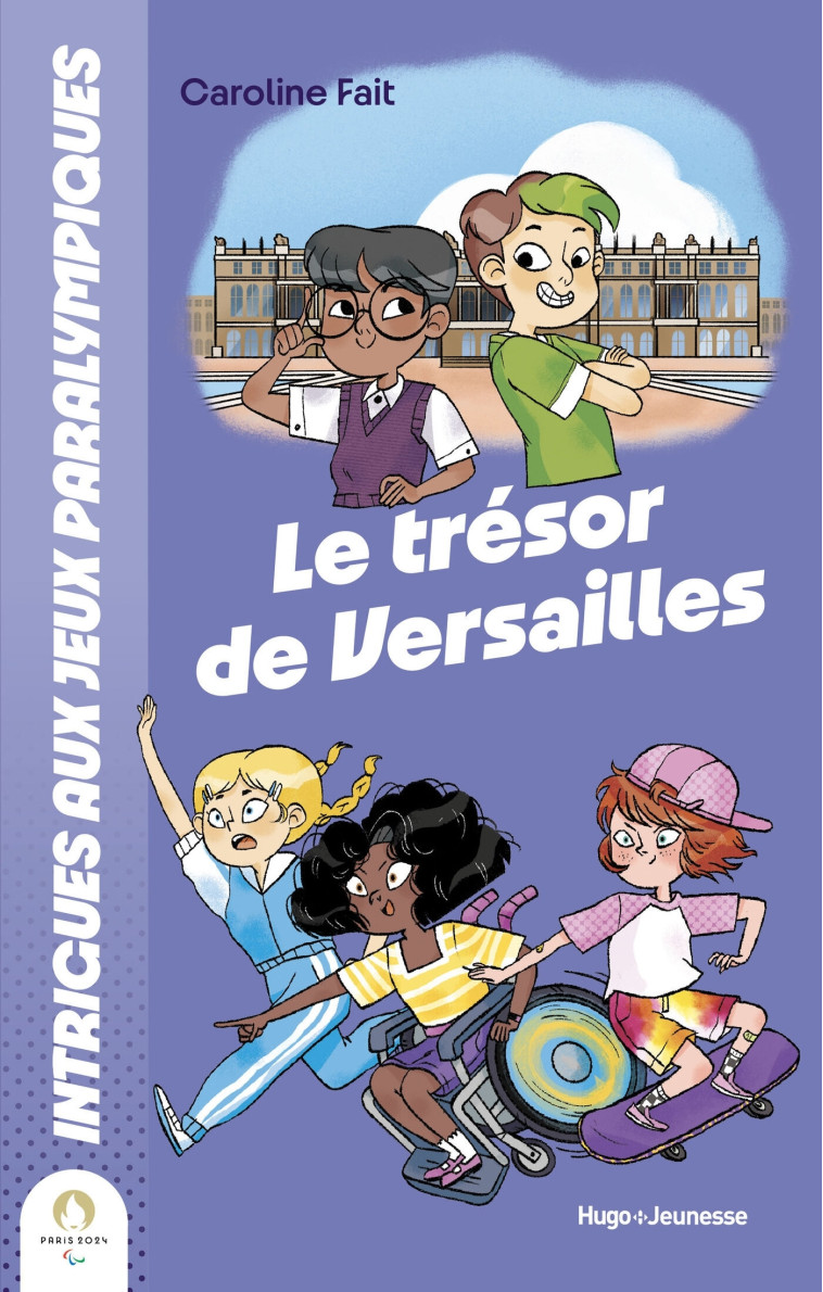 Intrigues Aux JO : Le Trésor De Versailles - Caroline Fait, Ramona Bruno - HUGO JEUNESSE
