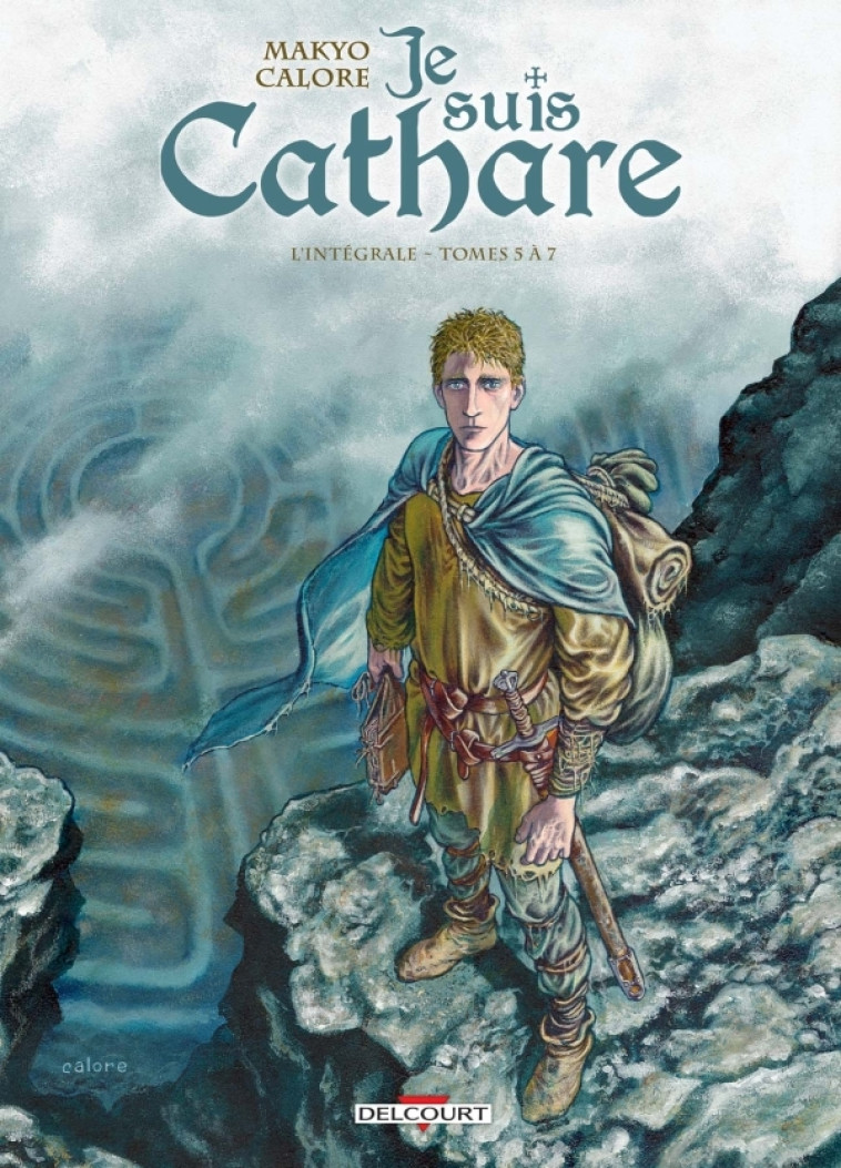 Je suis cathare - Intégrale T05 à T07 - Makyo Makyo, Alessandro Calore, Claudia Chec - DELCOURT