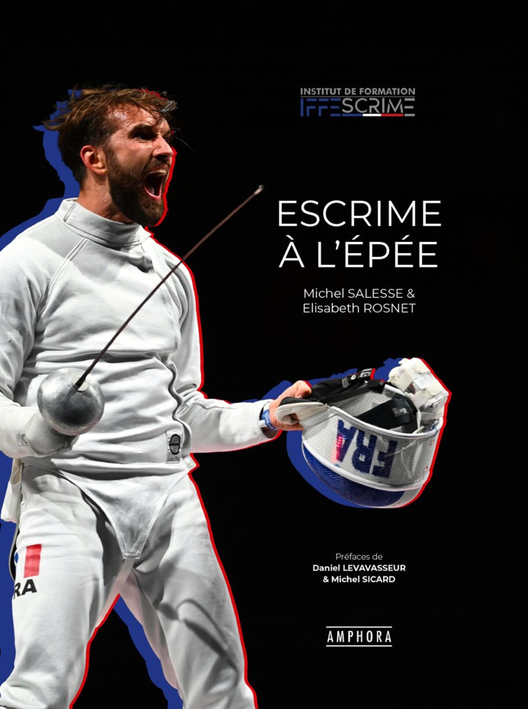 Escrime à l'épée -  Salesse michel, Elisabeth Rosnet, Michel Salesse, Michel Salesse, Elisabeth Rosnet - AMPHORA