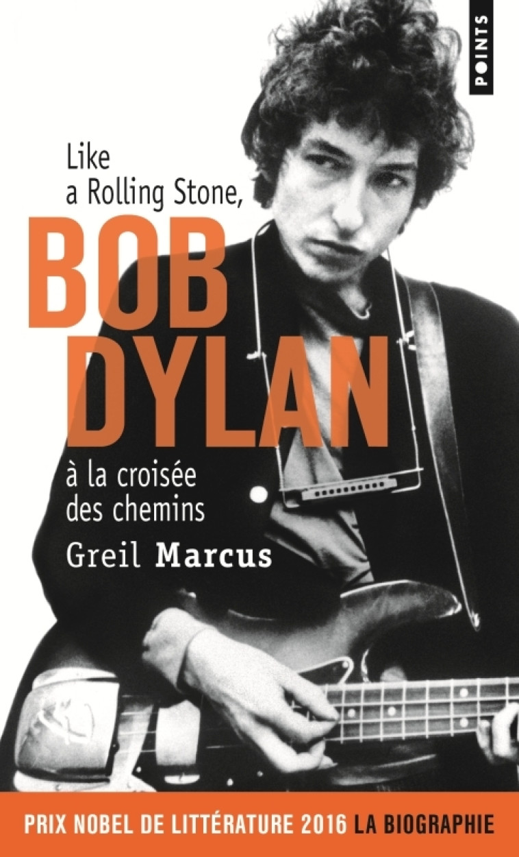 Bob Dylan à la croisée des chemins - Greil MARCUS, Greil MARCUS - POINTS