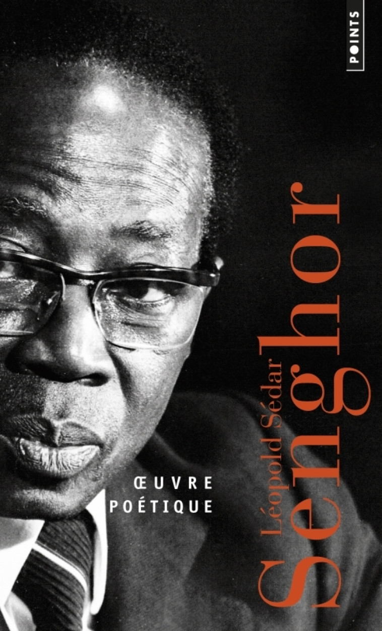 Oeuvre poétique - Léopold Sédar Senghor, Léopold Sédar Senghor - POINTS