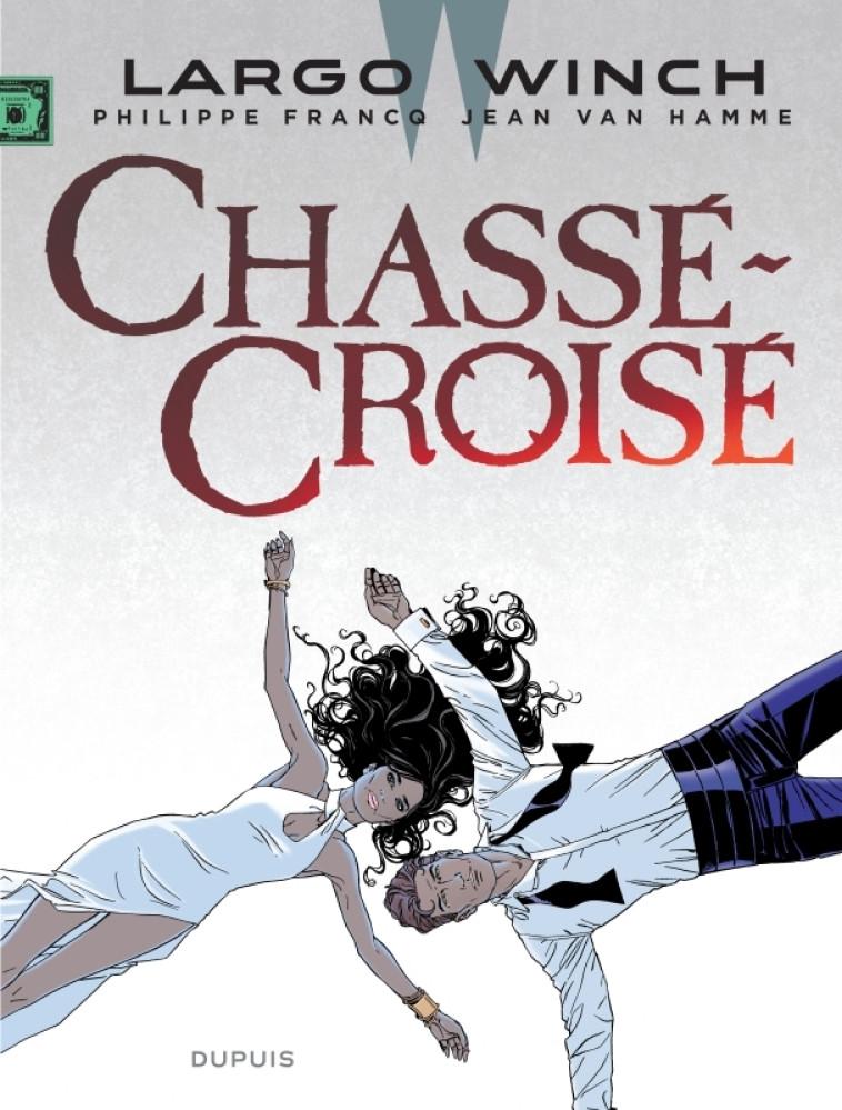 Largo Winch - Tome 19 - Chassé-Croisé - Van Hamme Jean Van Hamme Jean, Francq Francq,  Van Hamme Jean,  Francq - DUPUIS