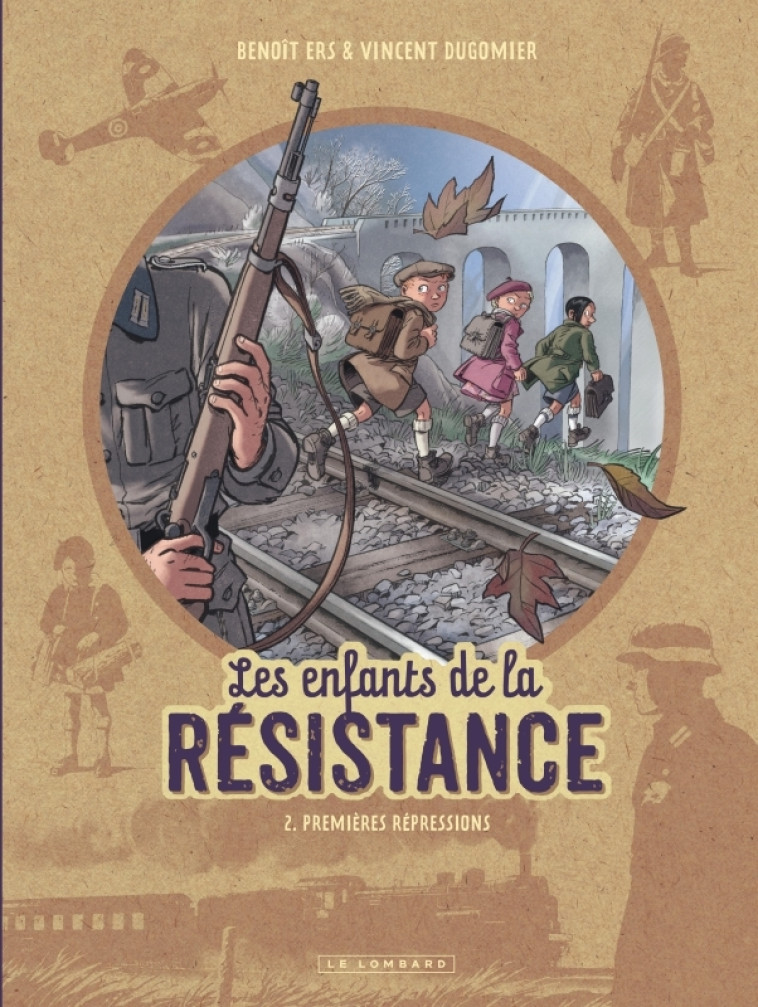 Les Enfants de la Résistance - Tome 2 - Premières répressions - Dugomier Dugomier, Ers Ers,  Dugomier,  Ers,  Dugomier,  Ers - LOMBARD