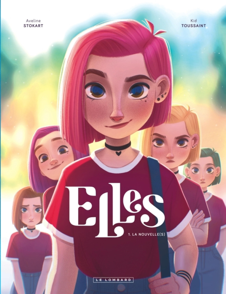 Elles - Tome 1 - La nouvelle(s) - Kid Toussaint Kid Toussaint, Stokart Aveline Stokart Aveline,  Kid Toussaint,  Stokart Aveline,  Kid Toussaint,  Stokart Aveline - LOMBARD