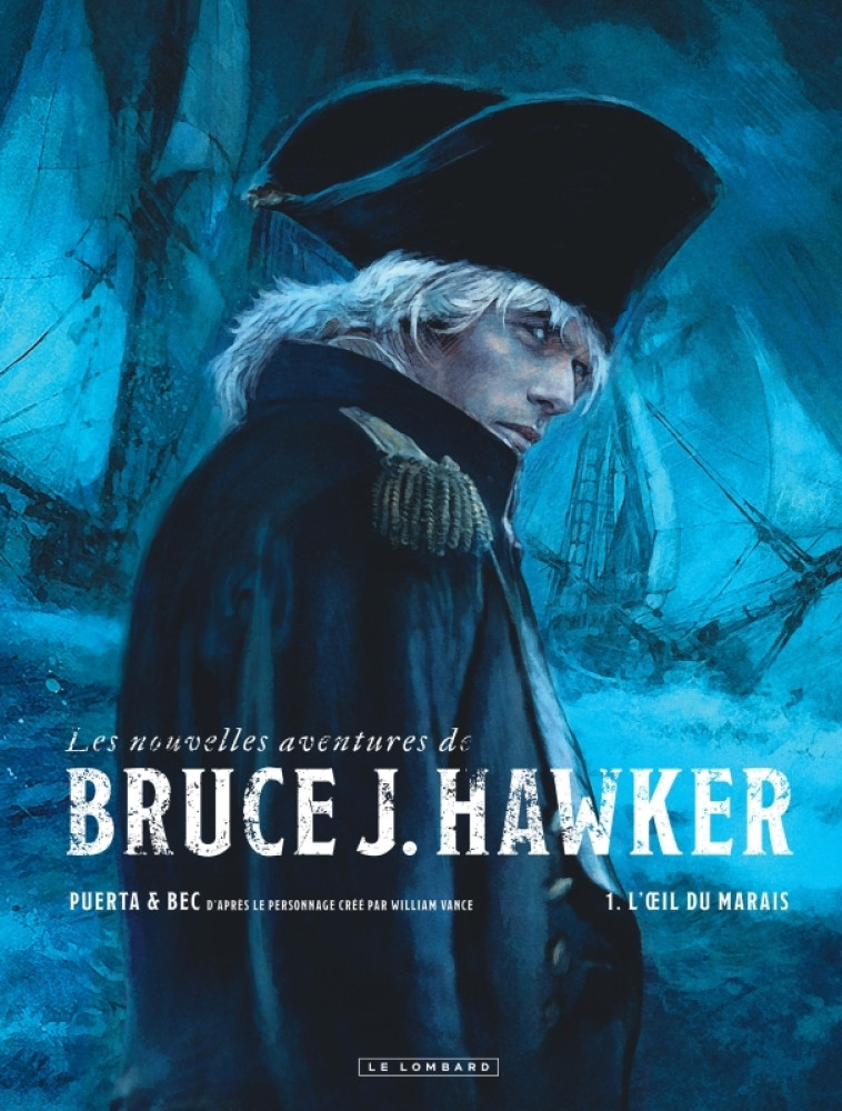 Les Nouvelles Aventures de Bruce J. Hawker - Tome 1 - L'oeil du marais - Puerta Carlos Puerta Carlos, Bec Bec,  Puerta Carlos,  BEC,  Puerta Carlos,  BEC - LOMBARD