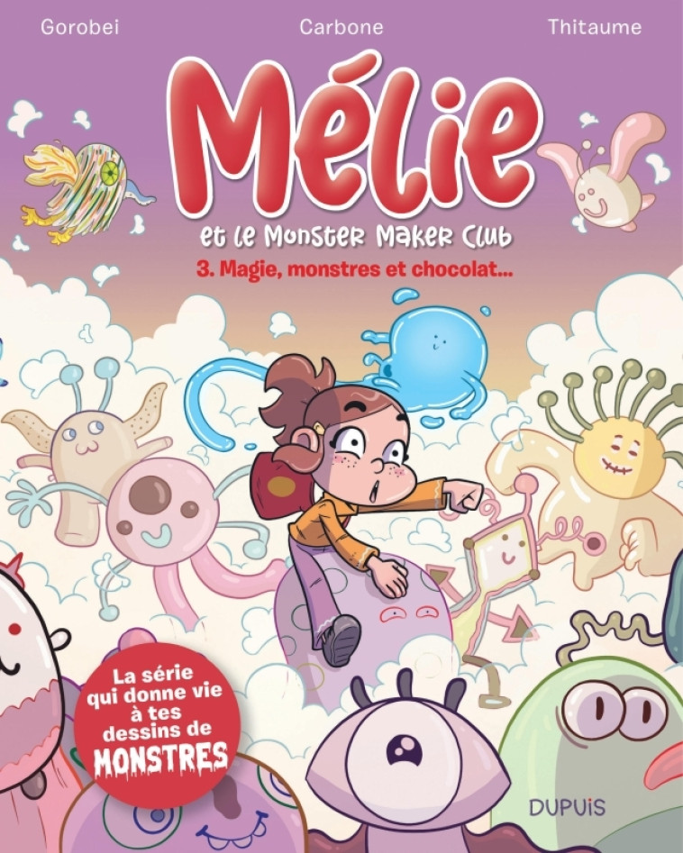 Mélie et le Monster Maker Club - Tome 3 - Magie, monstres et chocolat... - Carbone Carbone, Thitaume Thitaume, Gorobei Gorobei,  Carbone,  Thitaume,  Gorobei,  Carbone,  Thitaume,  Gorobei - DUPUIS