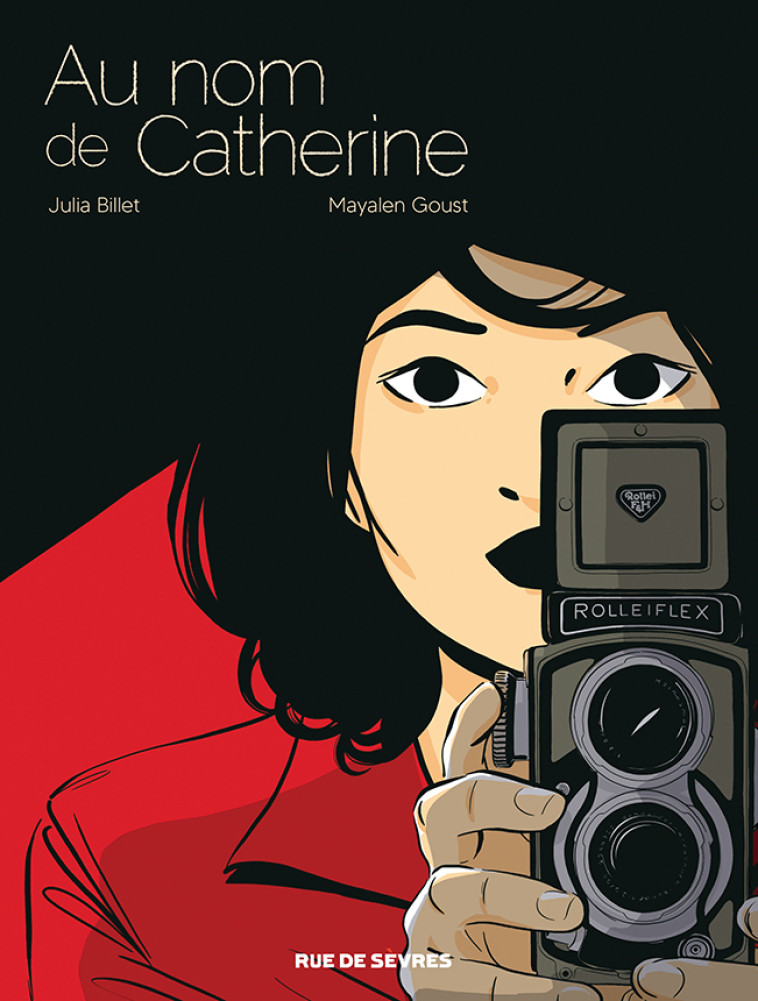 Au nom de Catherine -  Goust Mayalen, Mayalen Goust, Julia BILLET - RUE DE SEVRES