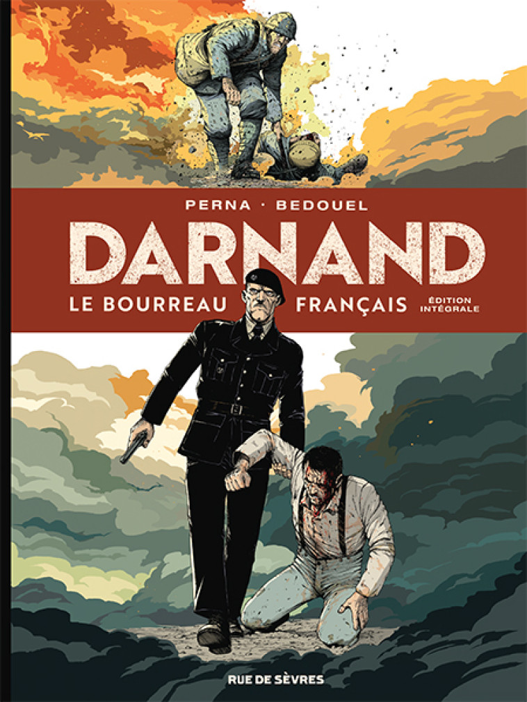 Darnand - Le bourreau français : Intégrale -  Bedouel Fabien, Patrice Perna, Fabien Bedouel, Ariane Borra, Sandrine Bonini, Patrice Perna, Fabien Bedouel, Sandrine Bonini, Ariane Borra - RUE DE SEVRES