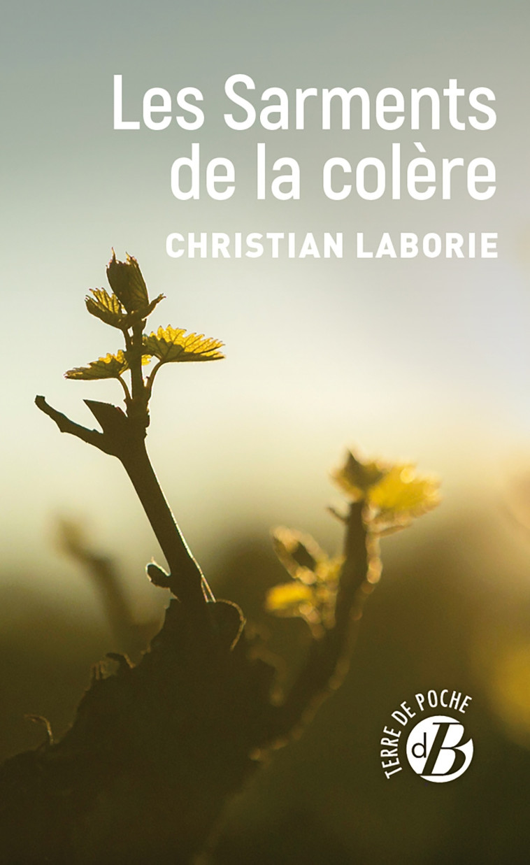 Les Sarments de la colère - Christian Laborie, Christian Laborie - DE BOREE