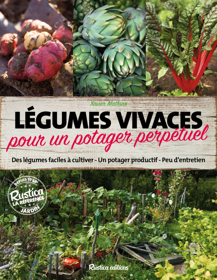 Légumes vivaces pour un potager perpétuel - Xavier Mathias, Xavier Mathias - RUSTICA