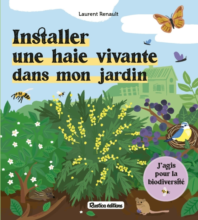 Installer une haie vivante dans mon jardin - Laurent Renault, Laurent Renault - RUSTICA