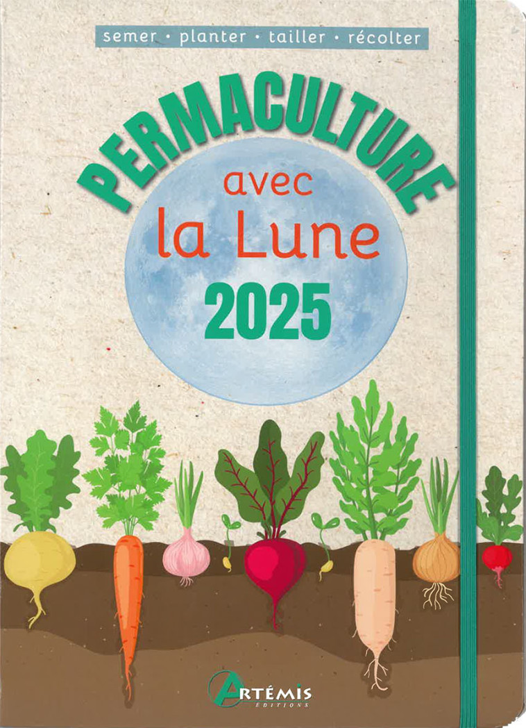 Permaculture avec la lune 2025 -  Delvaille alice, Alice Delvaille, Alice Delvaille - ARTEMIS