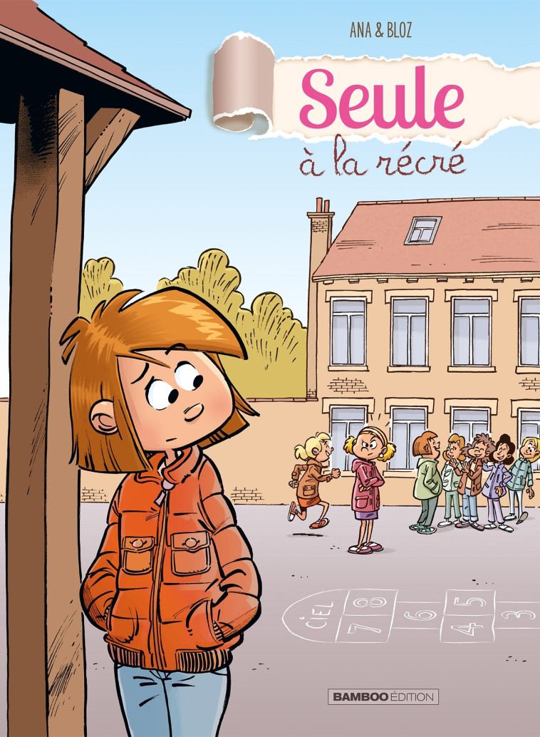 Seule à la récré - tome 01 - Bloz Bloz, Mirabelle Mirabelle, David LUNVEN, Ana Ana,  Bloz,  Mirabelle,  Ana - BAMBOO