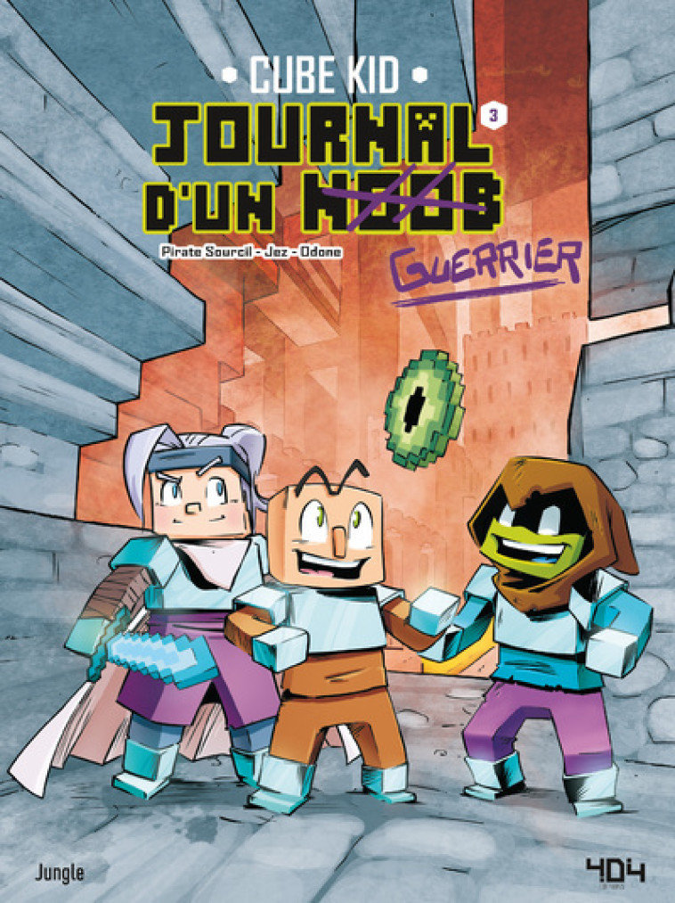 Journal d'un Noob - tome 3 La traversée du désert - Cube Kid Cube Kid, Pirate Sourcil Pirate Sourcil, Jez Jez, Odone Odone - JUNGLE