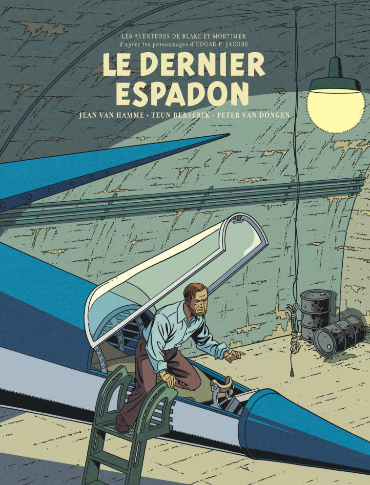 Blake & Mortimer - Tome 28 - Le Dernier Espadon - Berserik Teun Berserik Teun, Van Dongen Peter Van Dongen Peter, Van Hamme Jean Van Hamme Jean,  Berserik Teun,  Van Dongen Peter,  Van Hamme Jean,  Berserik Teun,  Van Dongen Peter,  Van Hamme Jean - BLAKE