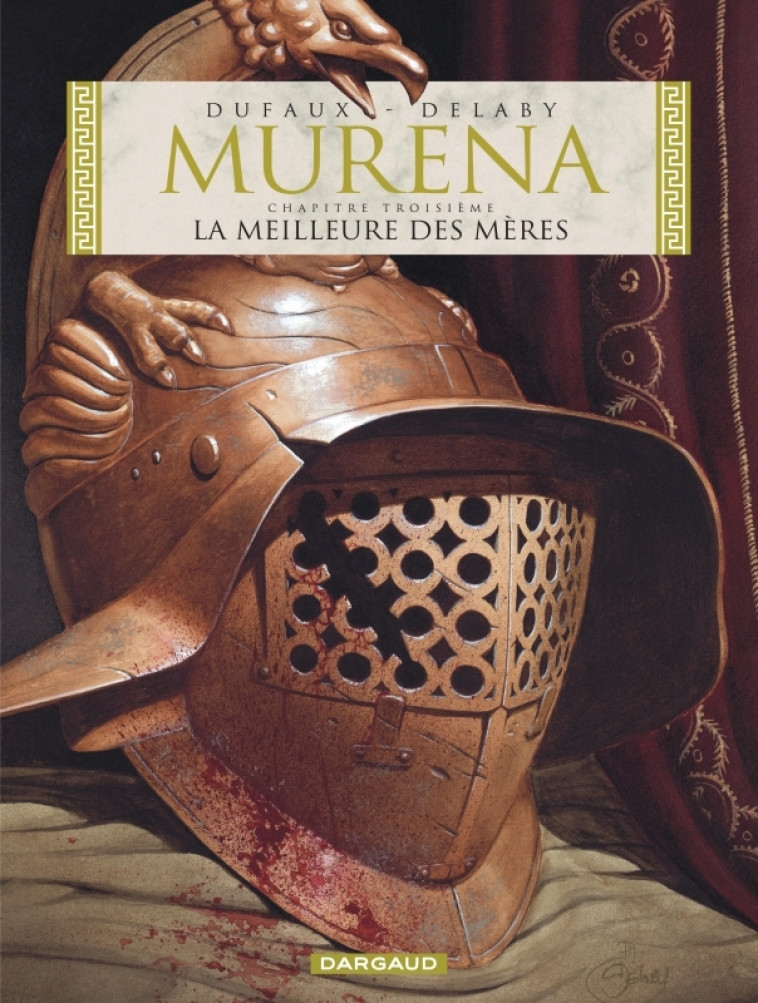 Murena - Tome 3 - La Meilleure des mères - Dufaux Jean Dufaux Jean, Delaby Philippe Delaby Philippe,  Dufaux Jean,  Delaby Philippe,  Dufaux Jean,  Delaby Philippe - DARGAUD