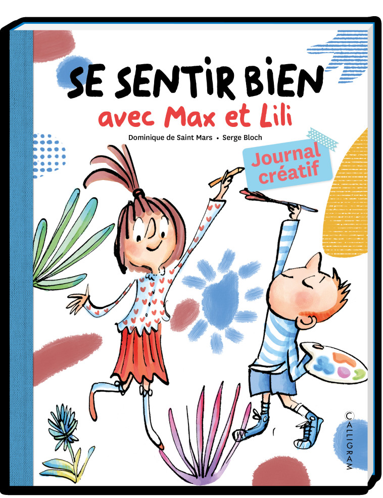 Se sentir bien avec Max et Lili - Journal créatif - DOMINIQUE DE SAINT MARS, Serge Bloch,  DE ST MARS/BLOCH, DOMINIQUE DE SAINT MARS, Serge Bloch - CALLIGRAM