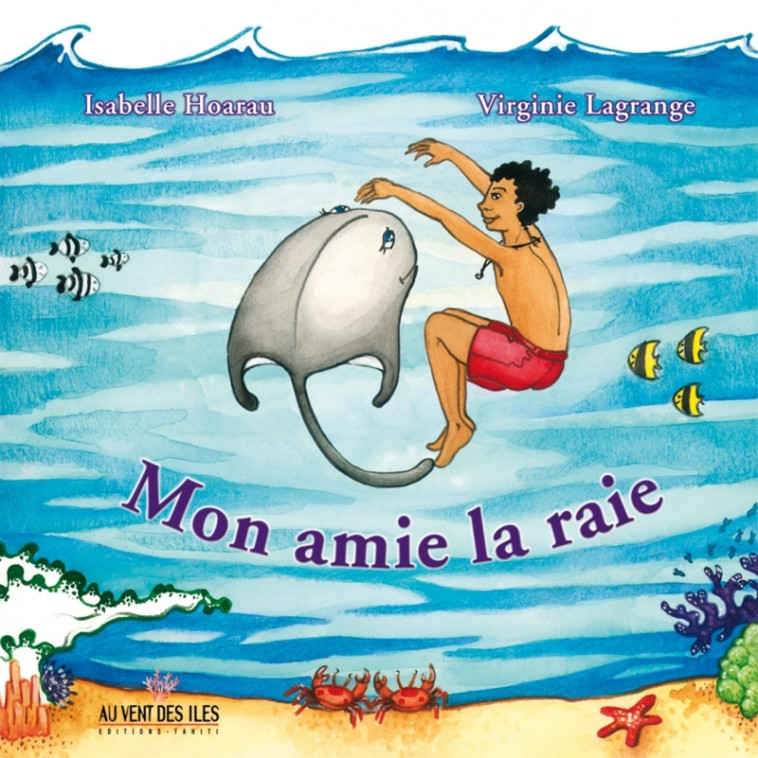 Mon amie la raie - Isabell HOARAU - VENT DES ILES