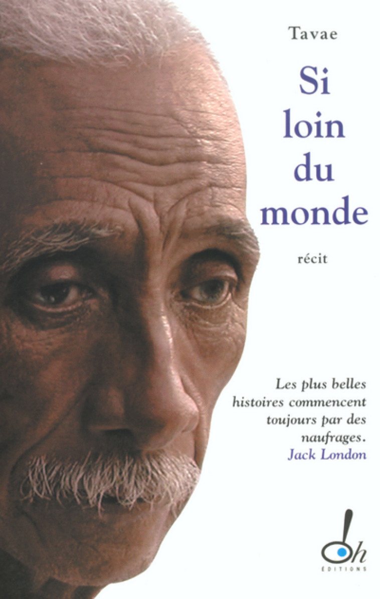 Si loin du monde - Tavae Raioaoa, Lionel Duroy - OH
