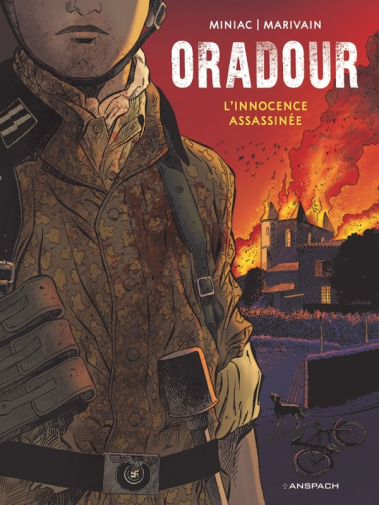 Oradour 1944 - Bruno Marivain, JEAN-FRANCOIS MINIAC - ANSPACH