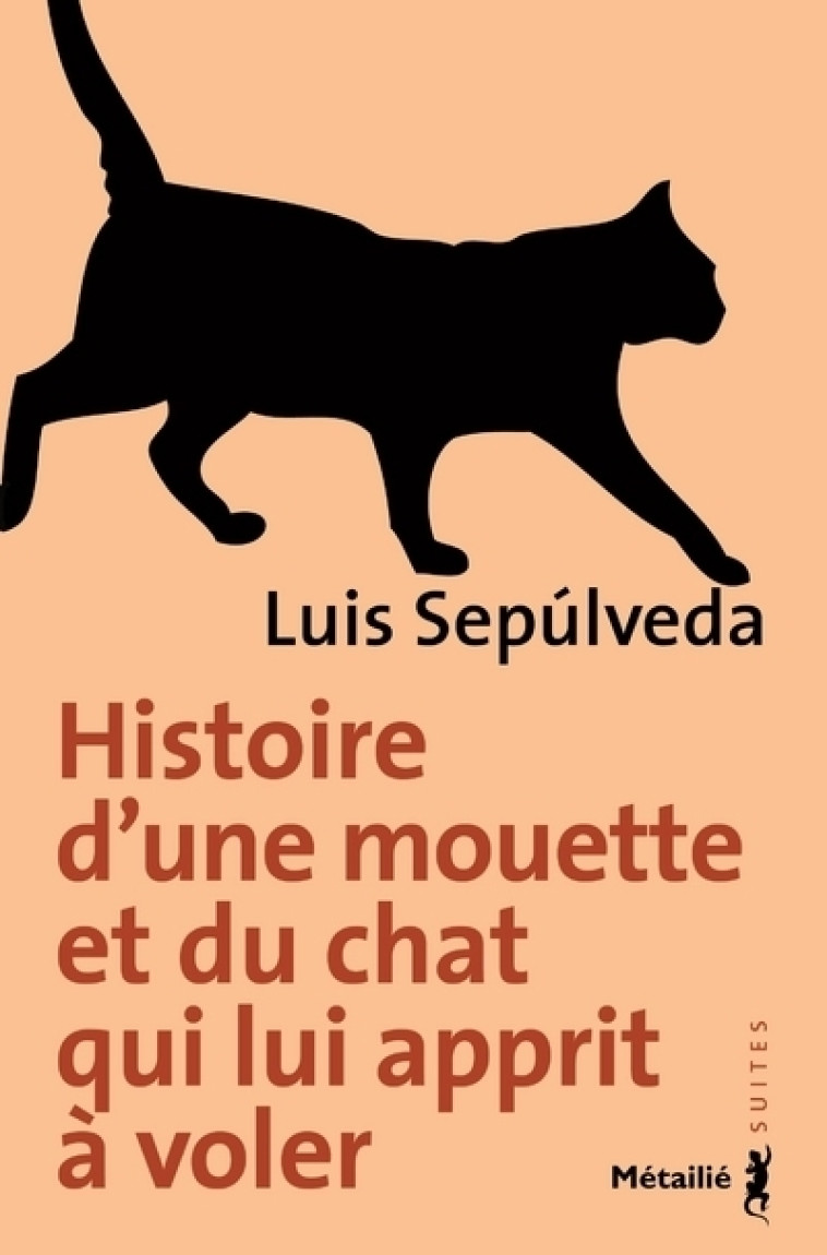 Histoire d'une mouette et du chat qui lui apprit à voler - Luis Sepúlveda, Luis Sepúlveda - METAILIE