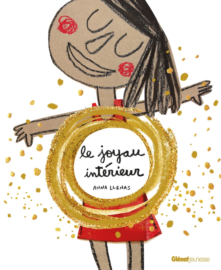 Le Joyau intérieur - Anna Llenas, Anna Llenas - GLENAT JEUNESSE