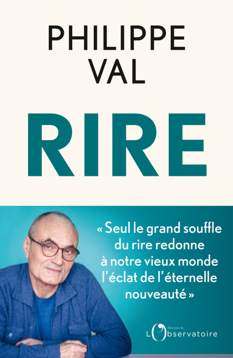 Rire -  Val philippe, Philippe Val, Philippe Val - L'OBSERVATOIRE