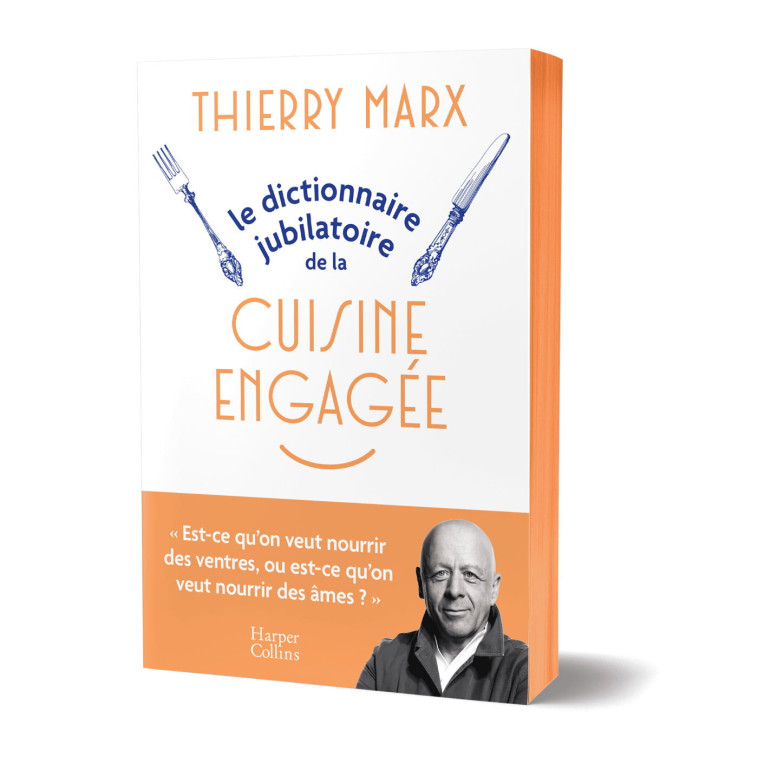 Le Dictionnaire jubilatoire de la cuisine engagée - Thierry Marx, Thierry Marx - HARPERCOLLINS