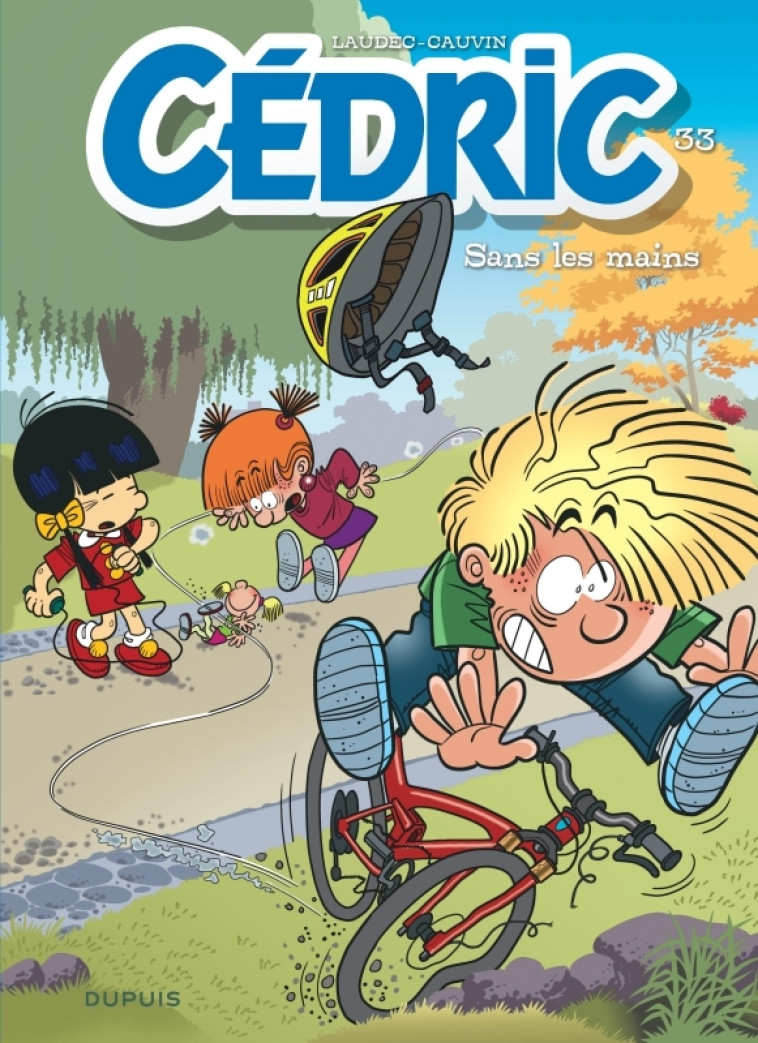 Cédric - Tome 33 - Sans les mains - Cauvin Cauvin, Laudec Laudec,  Cauvin,  Laudec,  Cauvin,  Laudec - DUPUIS