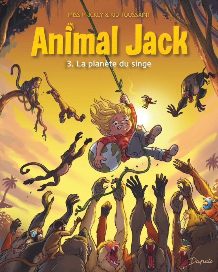 Animal Jack - Tome 3 - La planète du singe - Kid Toussaint Kid Toussaint, Miss Prickly Miss Prickly,  Kid Toussaint,  Miss Prickly,  Kid Toussaint,  Miss Prickly - DUPUIS