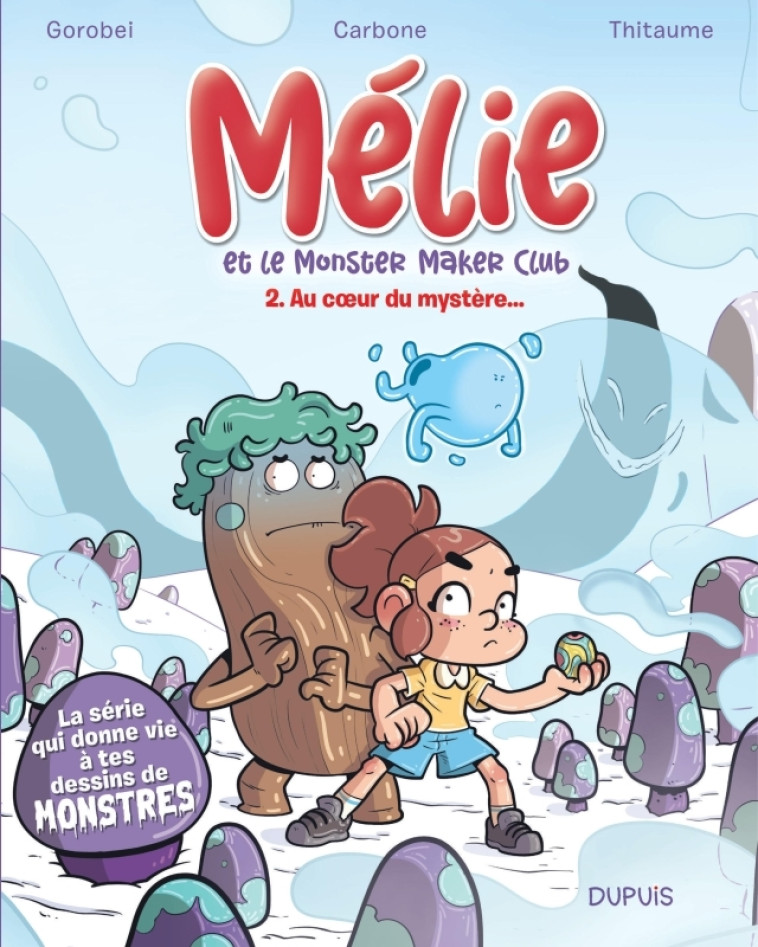 Mélie et le Monster Maker Club - Tome 2 - Au coeur du mystère... - Carbone Carbone, Thitaume Thitaume, Gorobei Gorobei,  Carbone,  Thitaume,  Gorobei,  Carbone,  Thitaume,  Gorobei - DUPUIS
