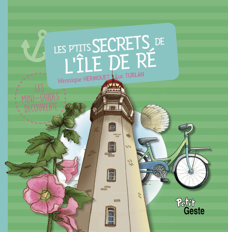 P'TITS SECRETS DE L'ILE DE RE (GESTE) REEDITION - Véronique Hermouet, Luc Turlan - GESTE