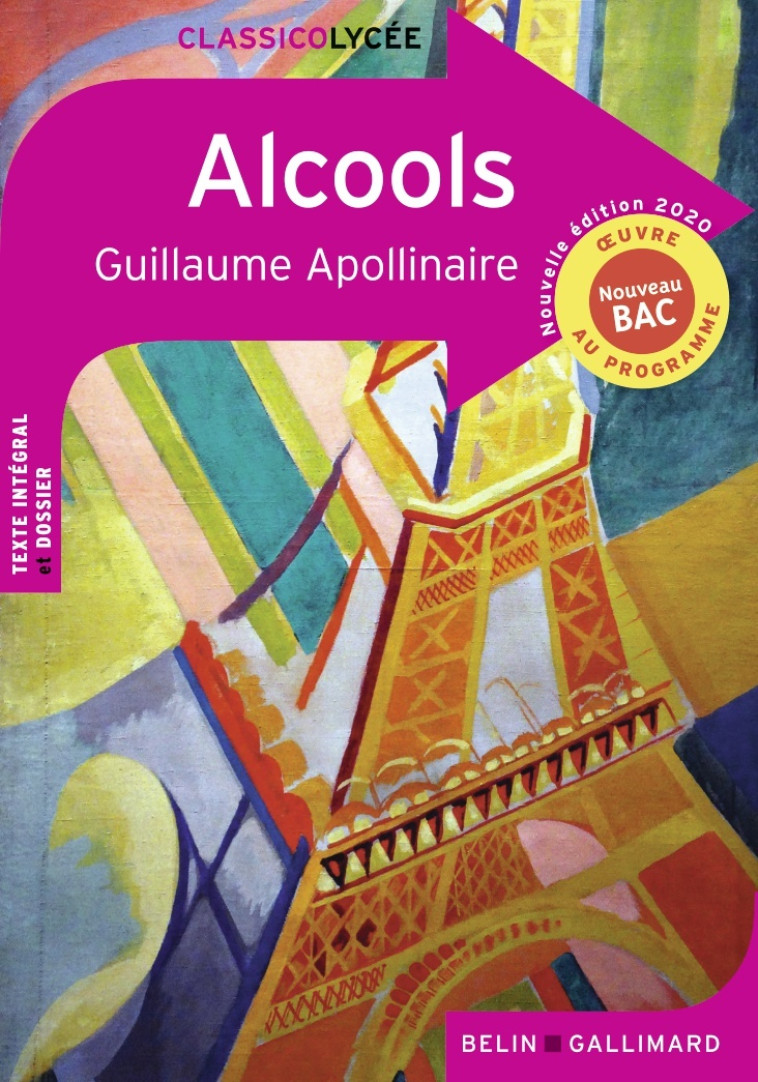 Alcools - Guillaume Apollinaire, Guillaume Apollinaire - BELIN EDUCATION