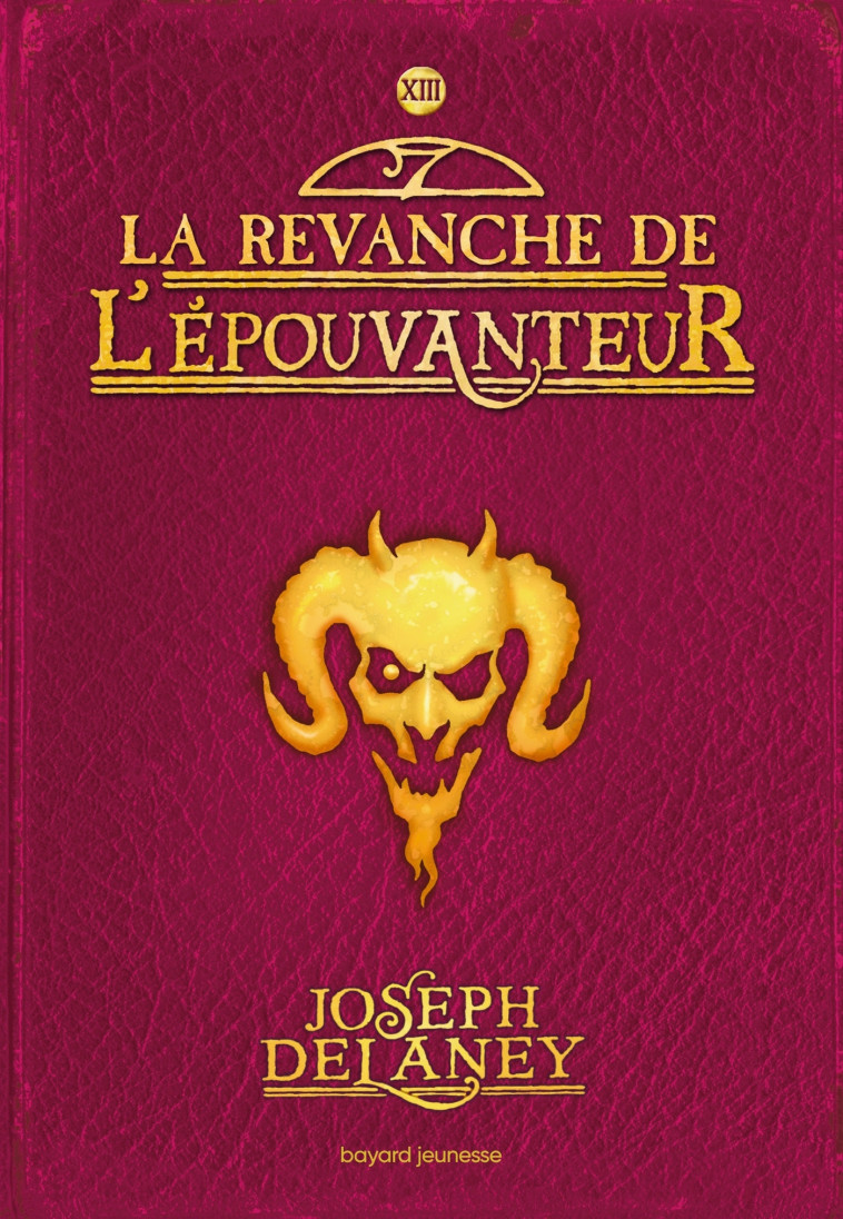 L'Épouvanteur, Tome 13 - Joseph Delaney, Marie-Hélène Delval - BAYARD JEUNESSE