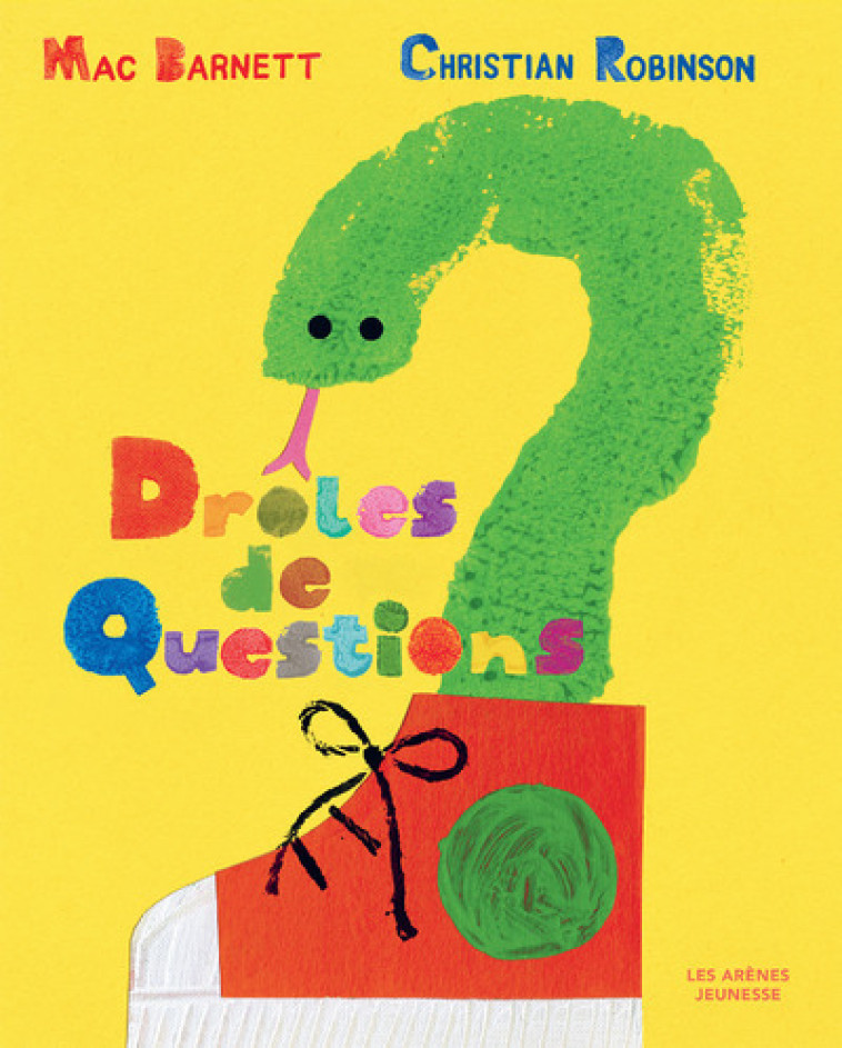 Drôles de questions - Mac Barnett, Christian Robinson, Alice Posière - ARENES