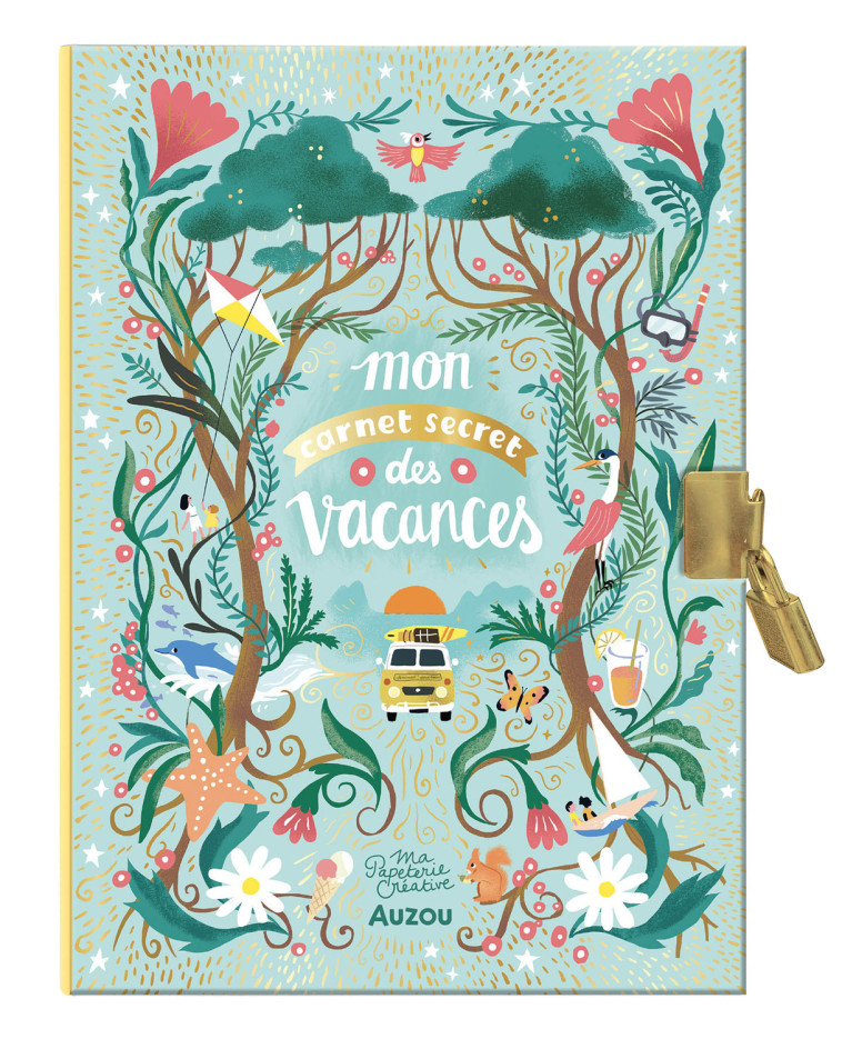 Ma papeterie créative - Mon carnet secret des vacances - Antonin Faure, Antonin Faure - AUZOU