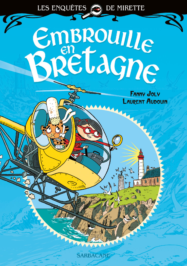 Les enquêtes de Mirette - Embrouille en Bretagne - Fanny Joly, Laurent Audouin, Fanny Joly, Laurent Audouin - SARBACANE