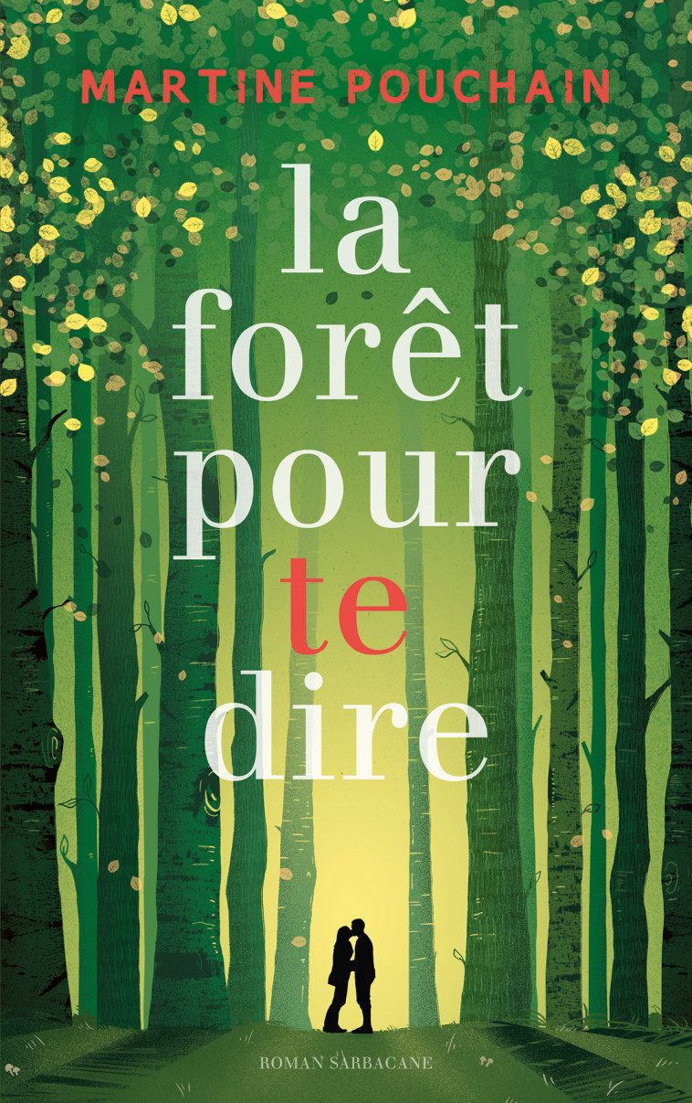 La forêt pour te dire - Martine Pouchain - SARBACANE