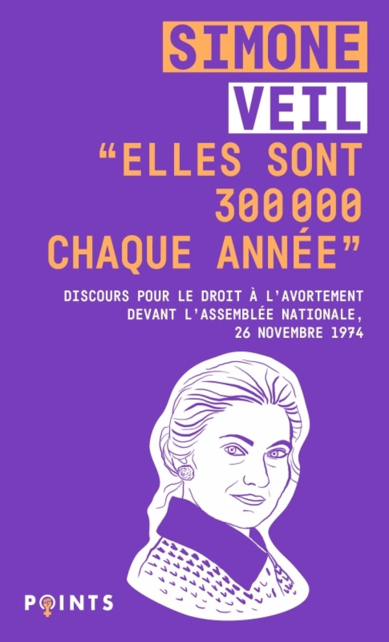 """Elles sont 300 000 chaque année""" - Simone Veil, Simone Veil - POINTS