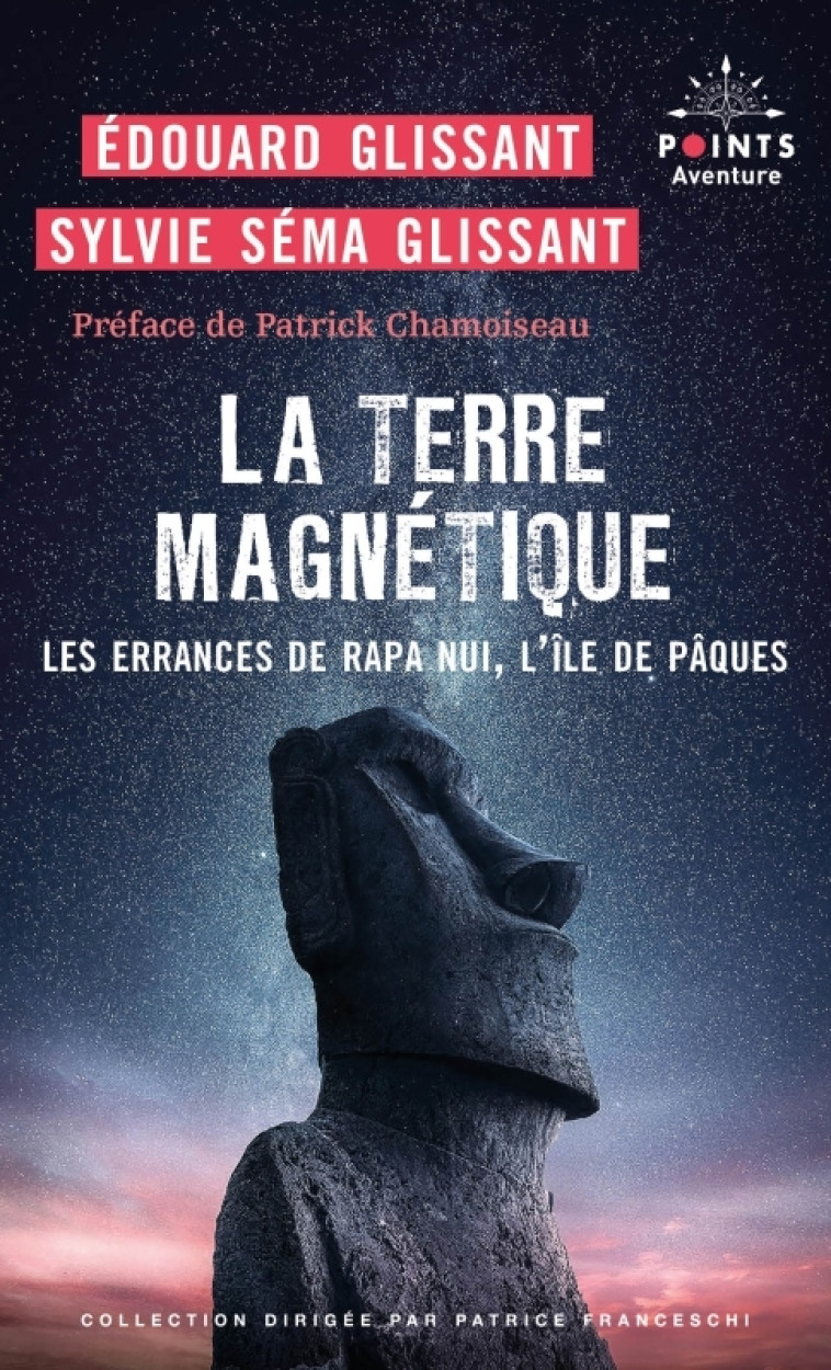 La Terre magnétique - Édouard Glissant, Sylvie Sema Glissant, Édouard Glissant, Patrick Chamoiseau - POINTS
