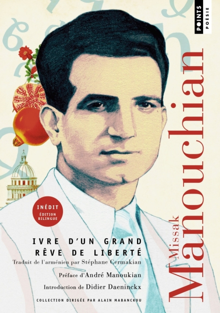 Ivre d'un grand rêve de liberté - Missak Manouchian, Didier Daeninckx, André Manoukian, Missak Manouchian, Didier Daeninckx, André Manoukian - POINTS