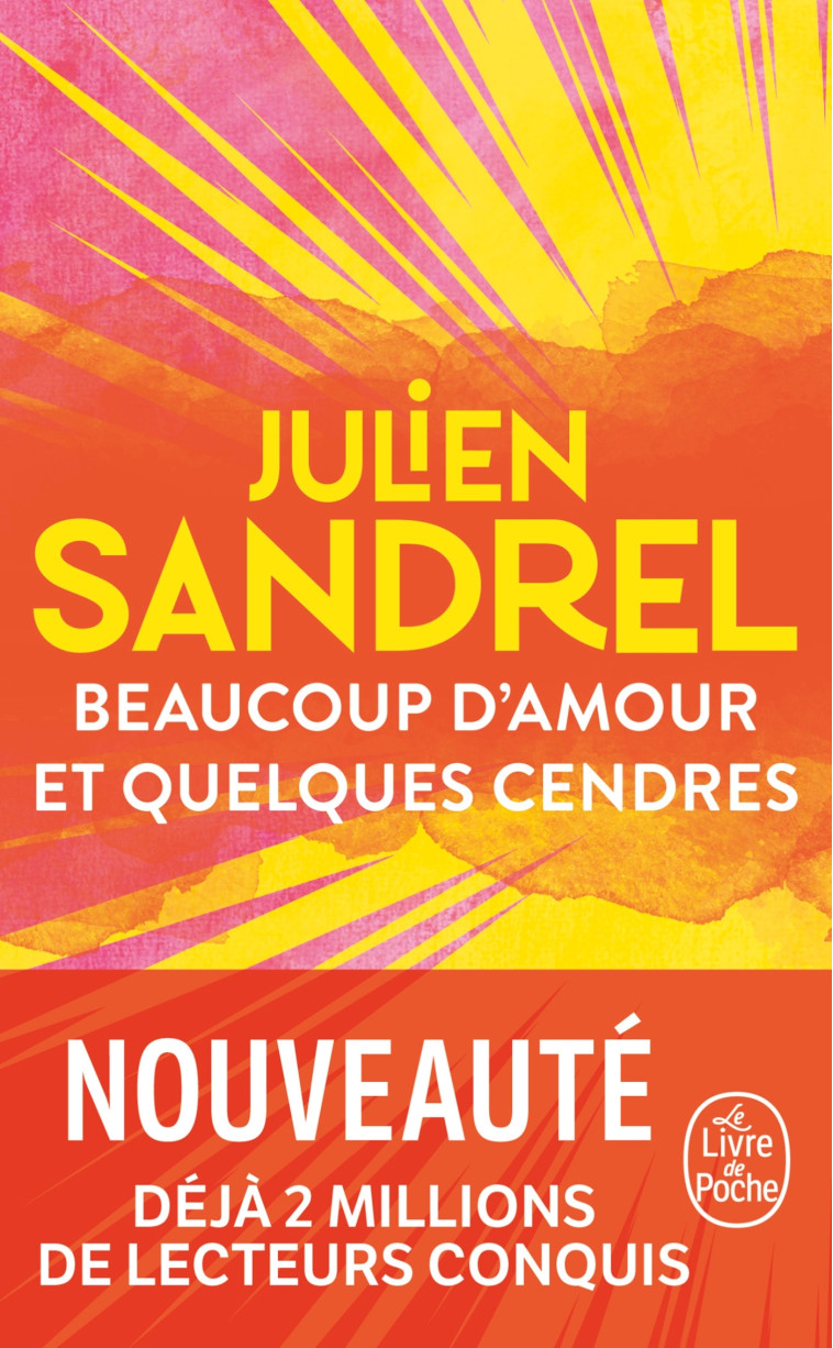Beaucoup d'amour et quelques cendres - Julien Sandrel, Julien Sandrel - LGF