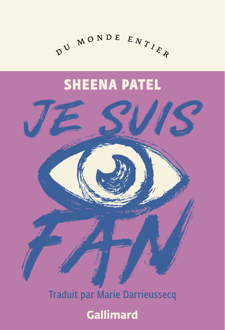 Je suis fan -  SHEENA PATEL, Sheena Patel, Sheena Patel, Marie DARRIEUSSECQ - GALLIMARD