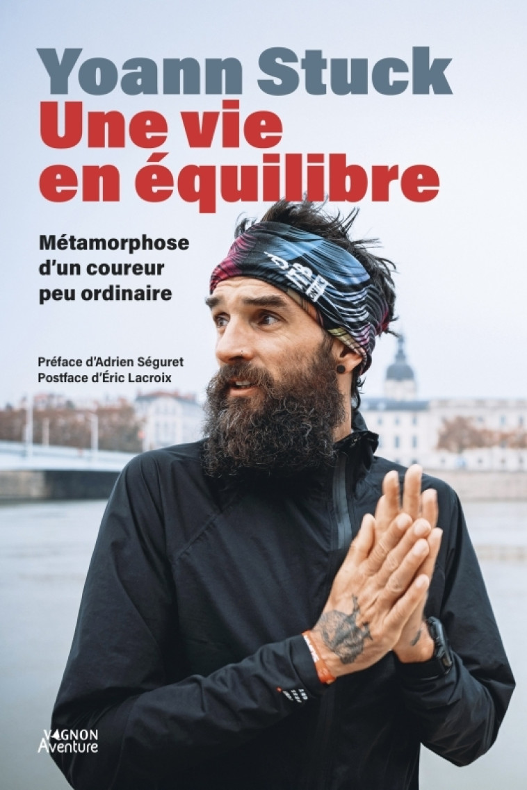 Yoann Stuck, Une vie en équilibre - Métamorphose d'un coureur peu ordinaire - Yoann Stuck - VAGNON