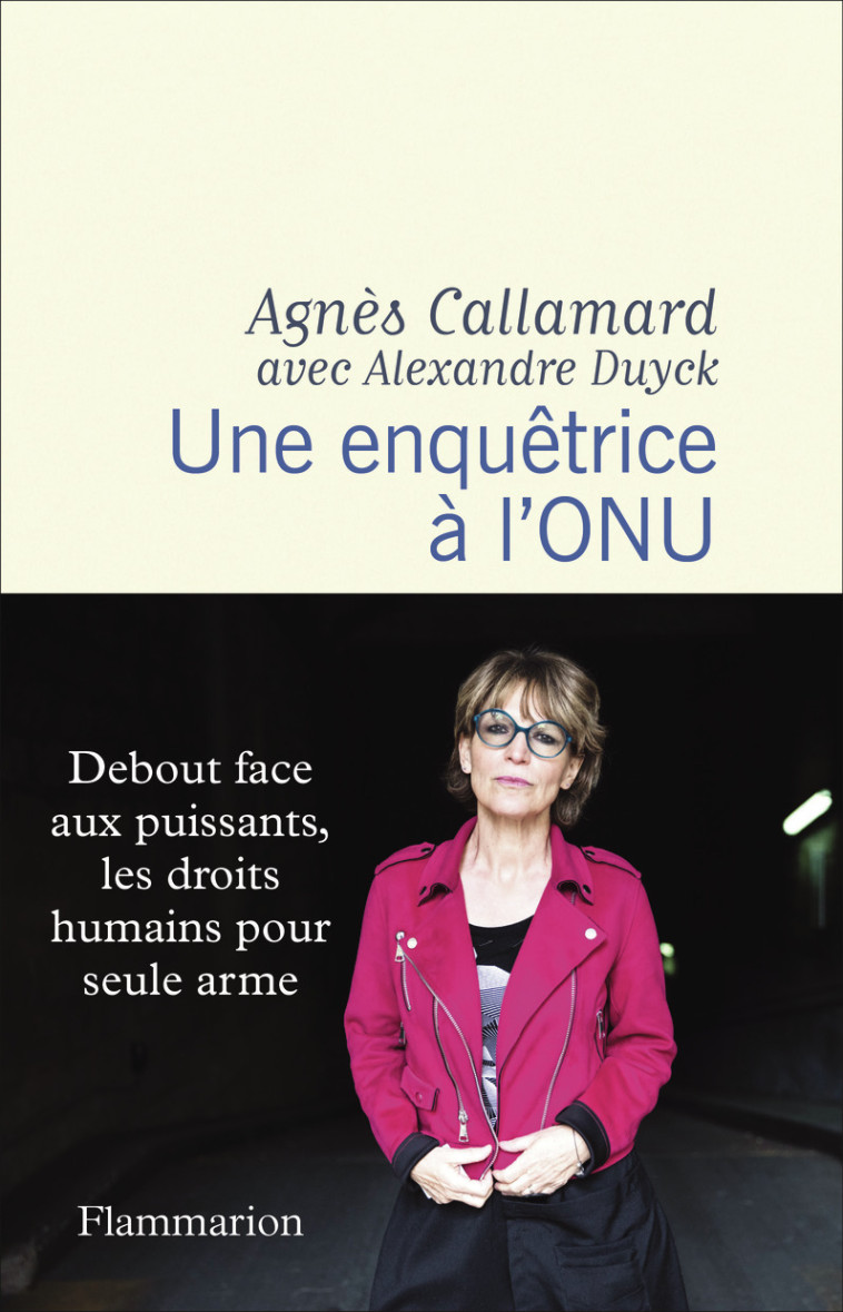 Une enquêtrice à l'ONU - Agnès Callamard, Alexandre Duyck - FLAMMARION