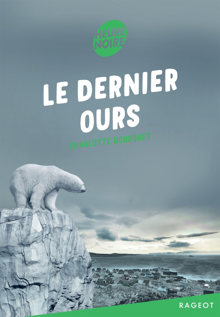 Le dernier ours - Charlotte Bousquet - RAGEOT