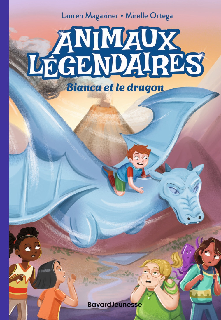 Animaux légendaires, Tome 02 - Lauren Magaziner, Mirelle ORTEGA, Vanessa Rubio-Barreau - BAYARD JEUNESSE