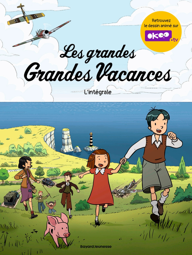 Les grandes Grandes Vacances - Intégrale - Gwénaëlle Boulet, Emile Bravo, DELPHINE MAURY - BAYARD JEUNESSE