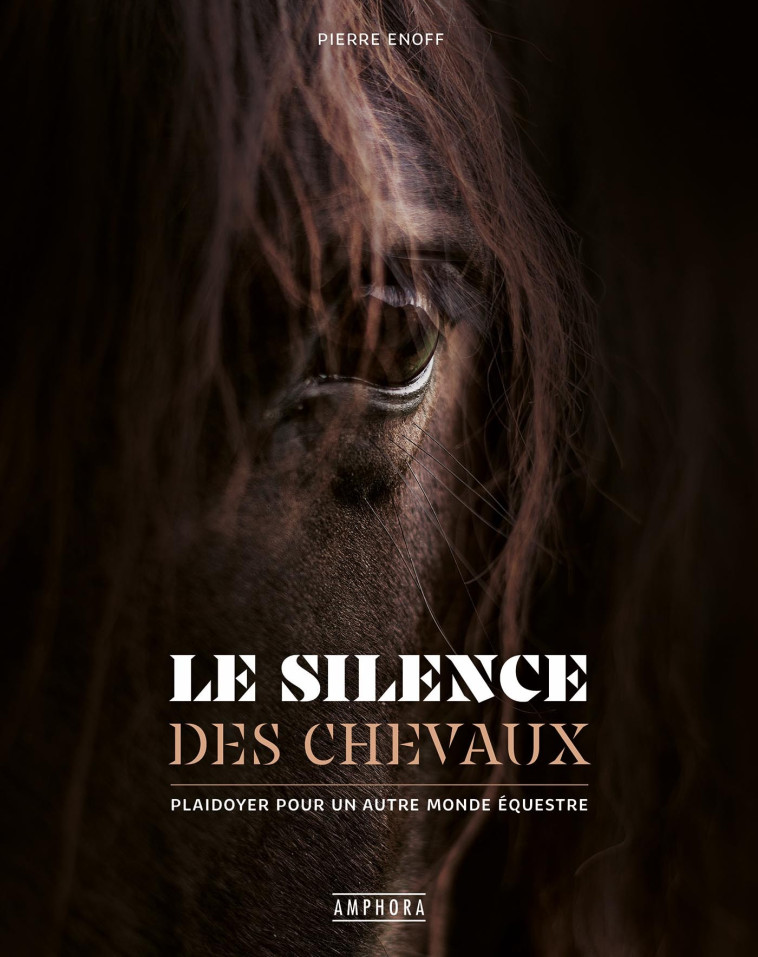 Le silence des chevaux - PIERRE ENOFF - AMPHORA